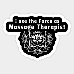 I use the Force as Massage Therapist Sticker